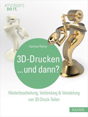 cover image of 3D-Drucken...und dann?